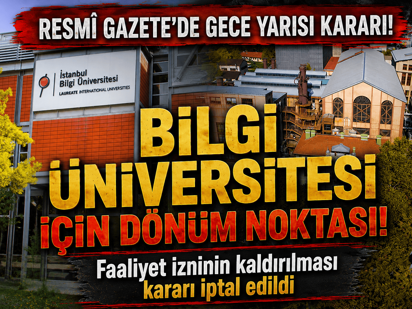 Resmî Gazete’de yayımlandı: Bilgi Üniversitesi kararı iptal!