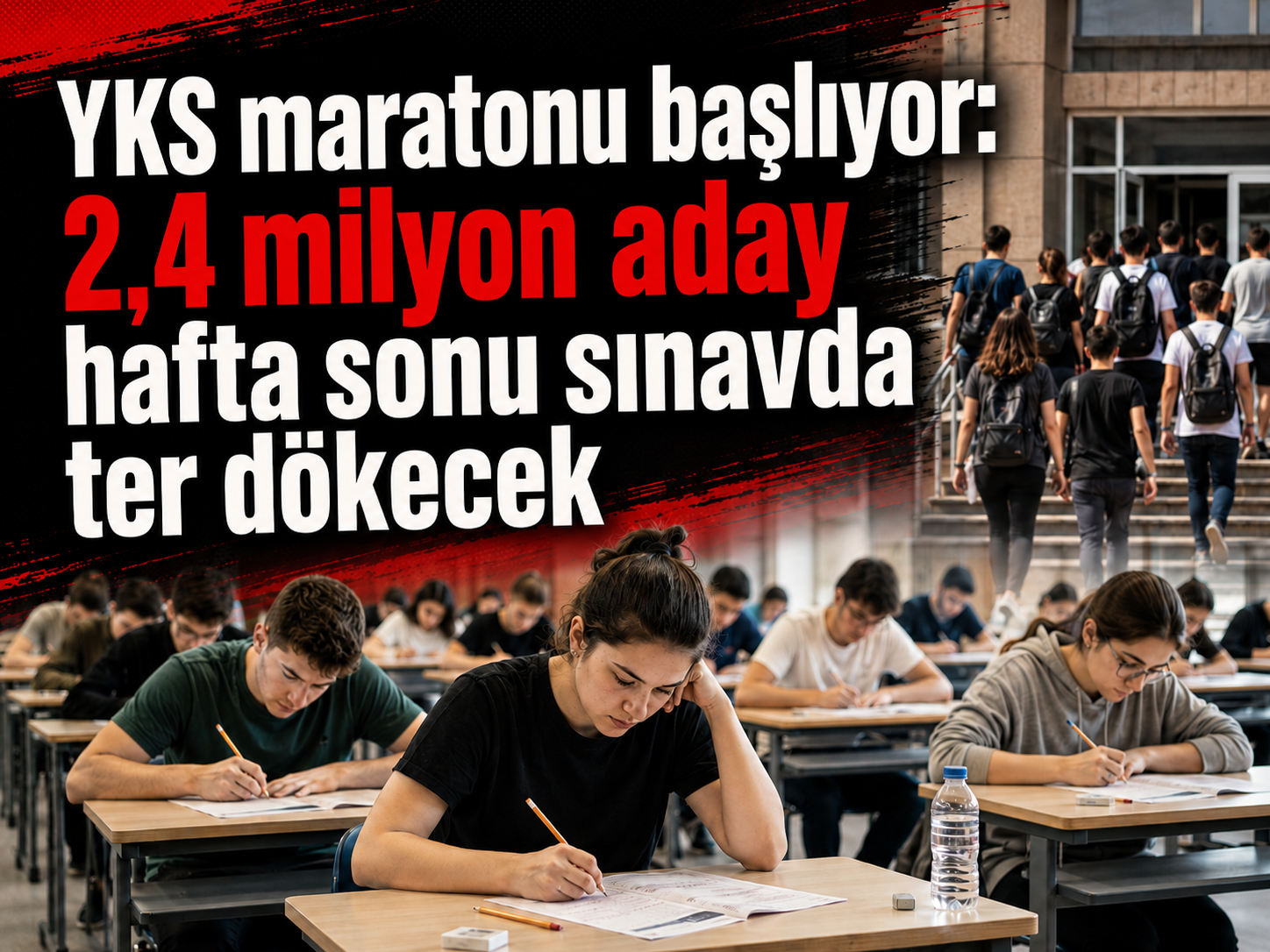 YKS maratonu başlıyor: 2,4 milyon aday hafta sonu sınavda ter dökecek