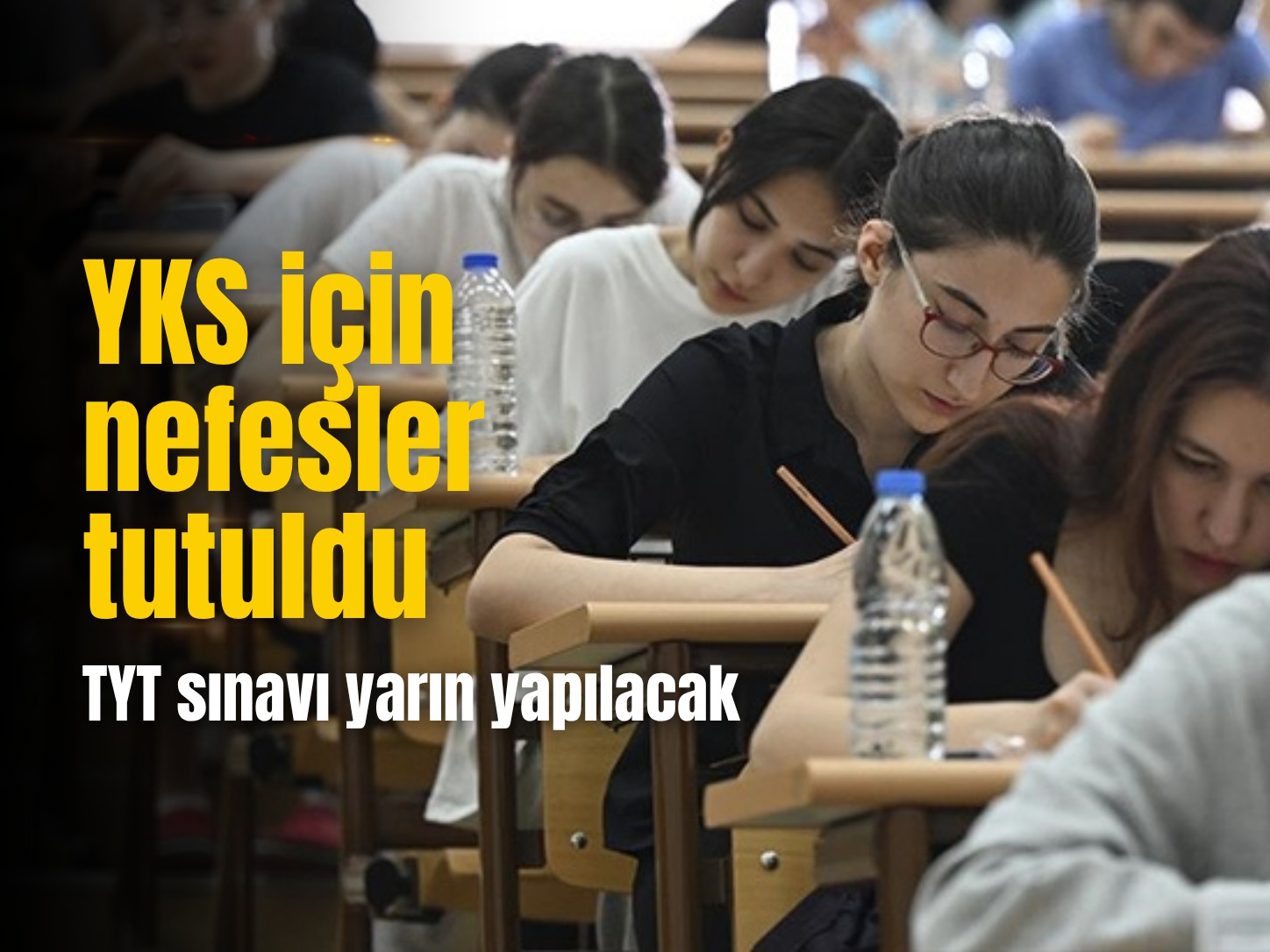 2026 YKS başlıyor: 2,5 milyon aday TYT için ter dökecek