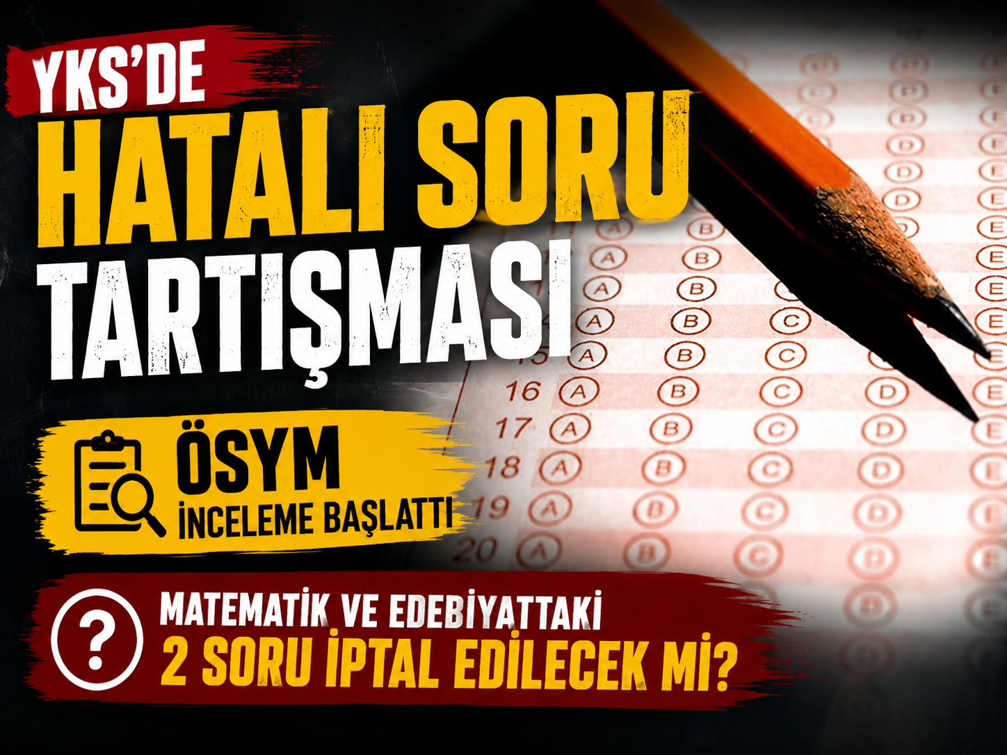YKS’de hatalı soru tartışması: ÖSYM inceleme başlattı