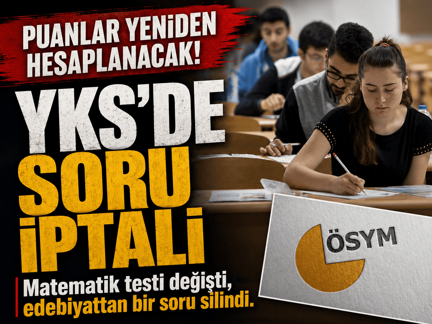 YKS adayları dikkat! Tartışmalı sorular için karar verildi