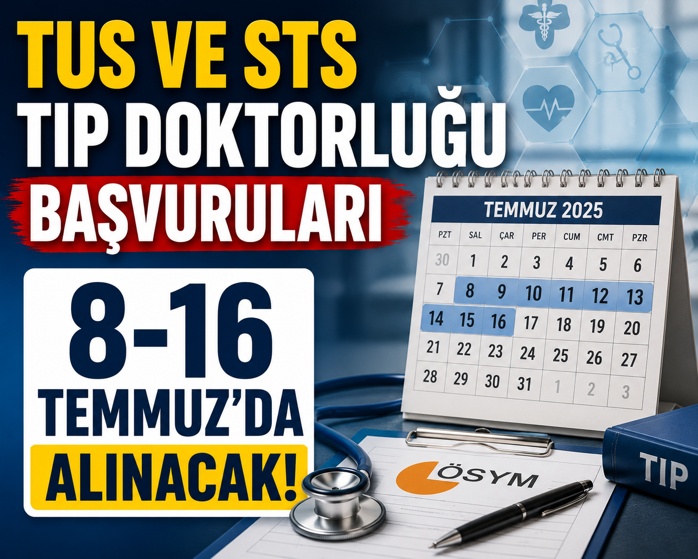TUS ve STS Tıp Doktorluğu başvuruları tarihleri açıklandı