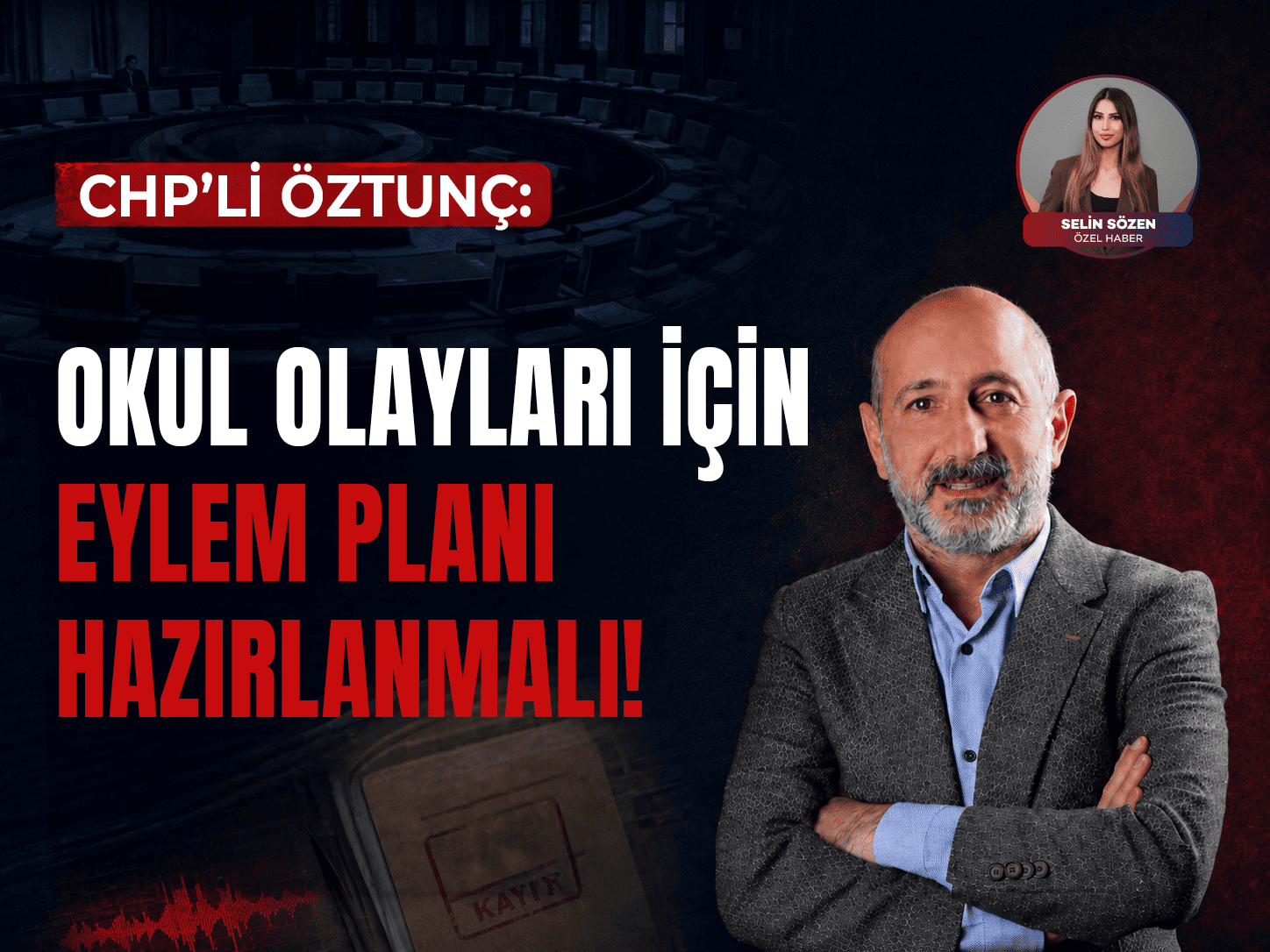 CHP’li Öztunç: Okul olayları için eylem planı hazırlanmalı