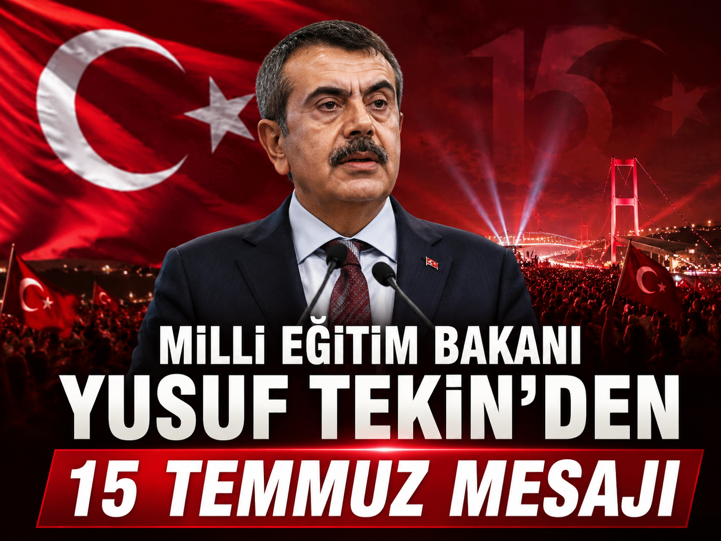 Milli Eğitim Bakanı Yusuf Tekin'den 15 Temmuz mesajı