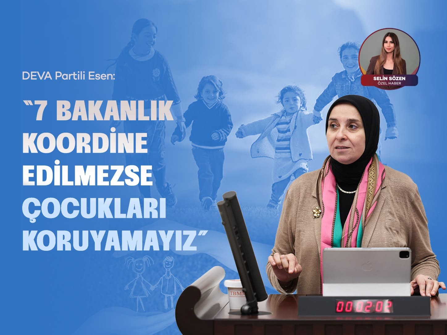 DEVA Partili Esen: “7 bakanlık koordine edilmezse çocukları koruyamayız”