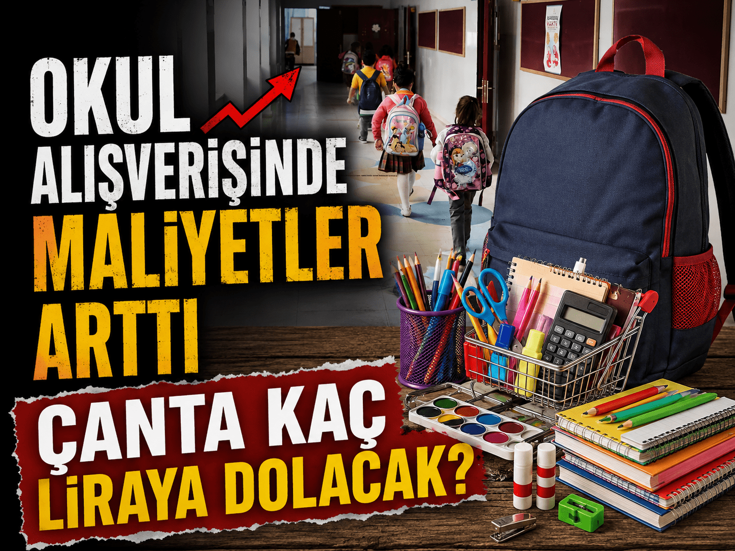 Okul çantasını doldurmanın maliyeti arttı