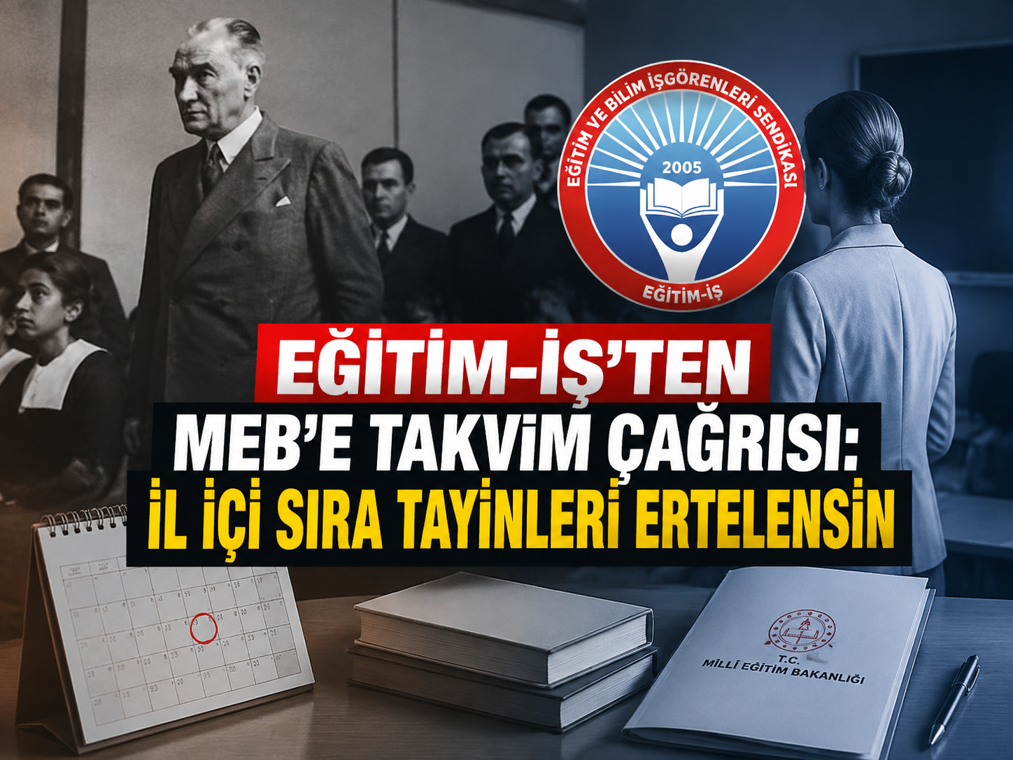 Eğitim-İş'ten MEB'e takvim çağrısı: İl içi sıra tayinleri ertelensin