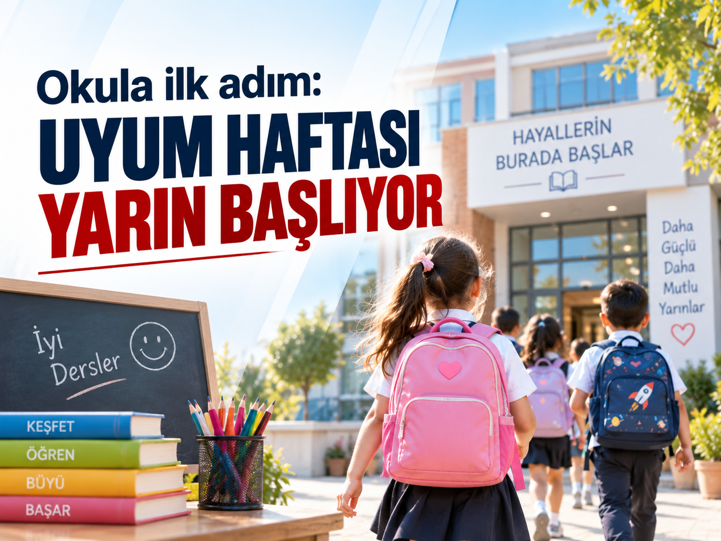 Okula ilk adım: Uyum Haftası yarın başlıyor