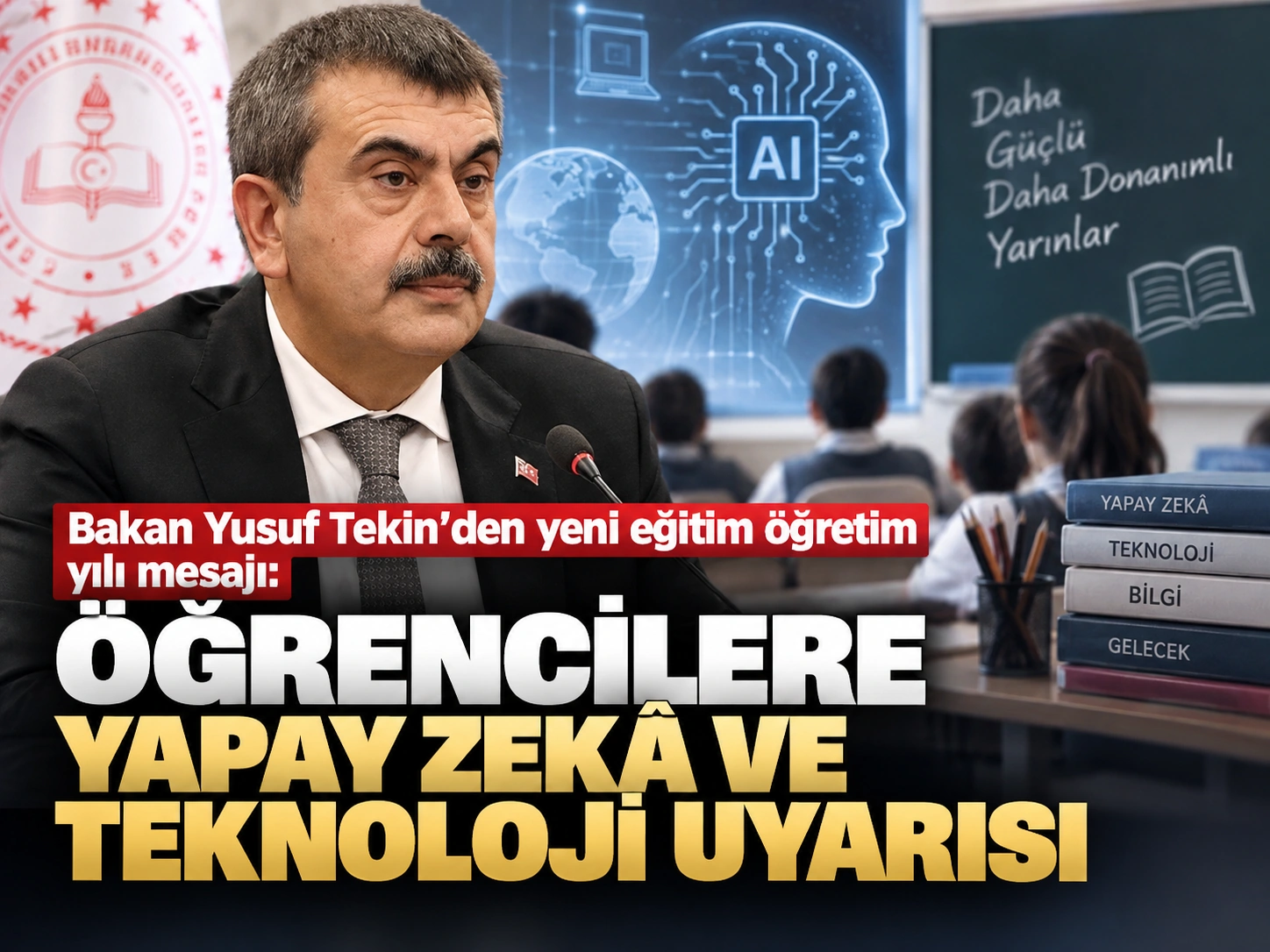 Bakan Yusuf Tekin'den yeni eğitim öğretim yılı mesajı: Öğrencilere yapay zekâ ve teknoloji uyarısı