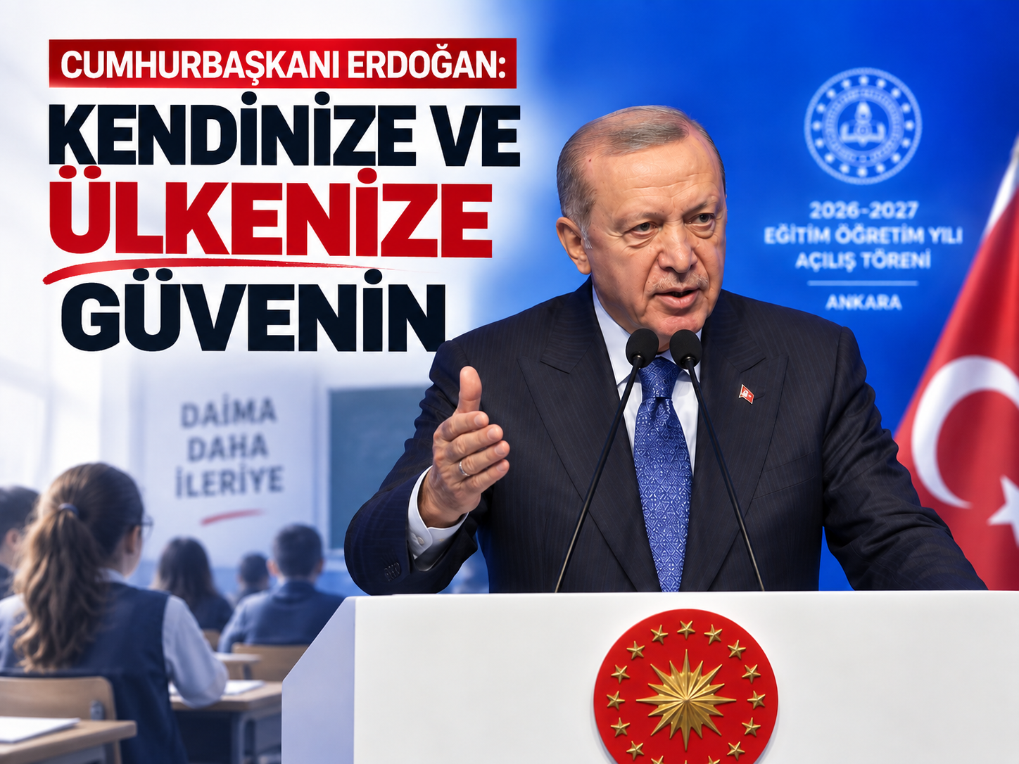Cumhurbaşkanı Erdoğan: Kendinize ve ülkenize güvenin
