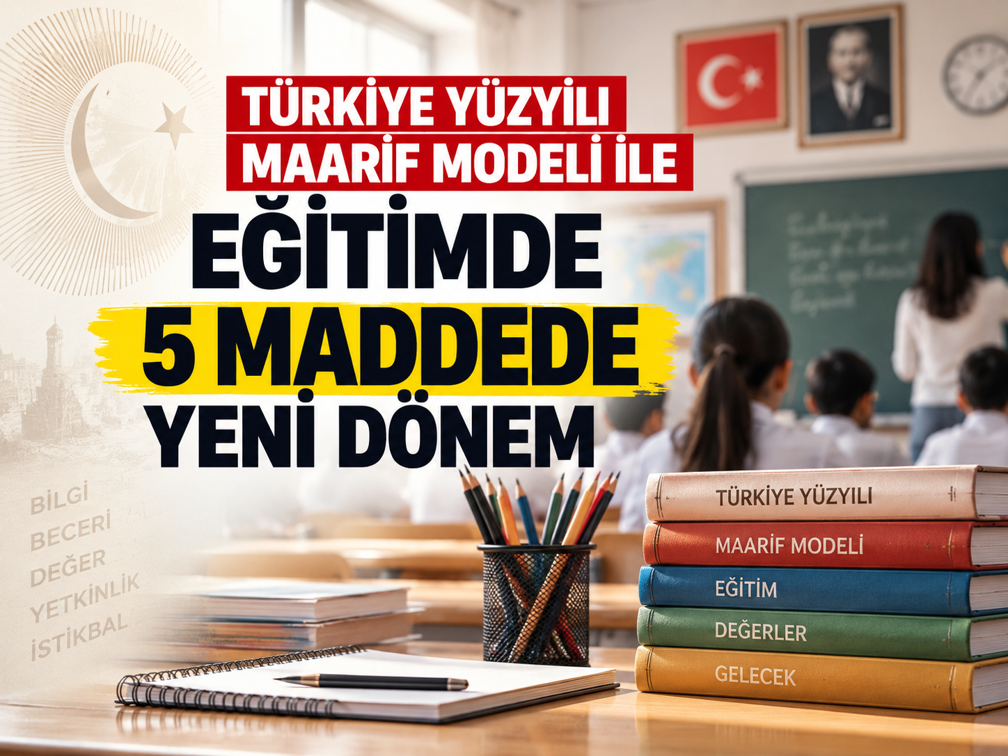 Türkiye Yüzyılı Maarif Modeli ile eğitimde 5 maddede yeni dönem