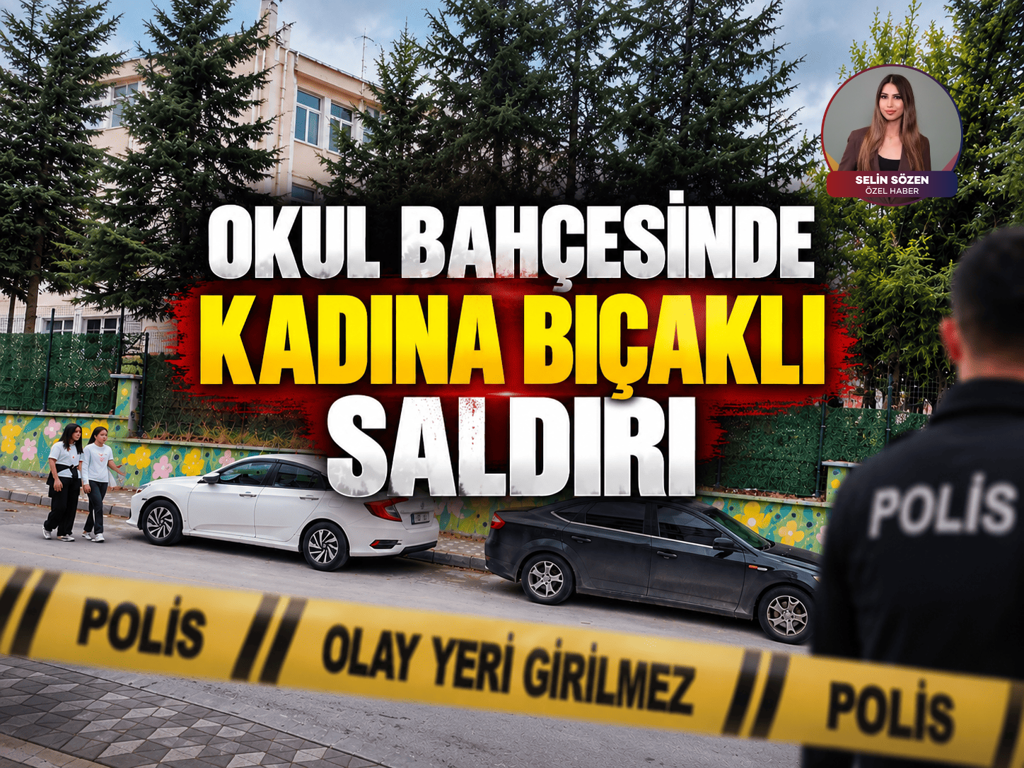 Ankara’da okul bahçesinde kadına bıçaklı saldırı