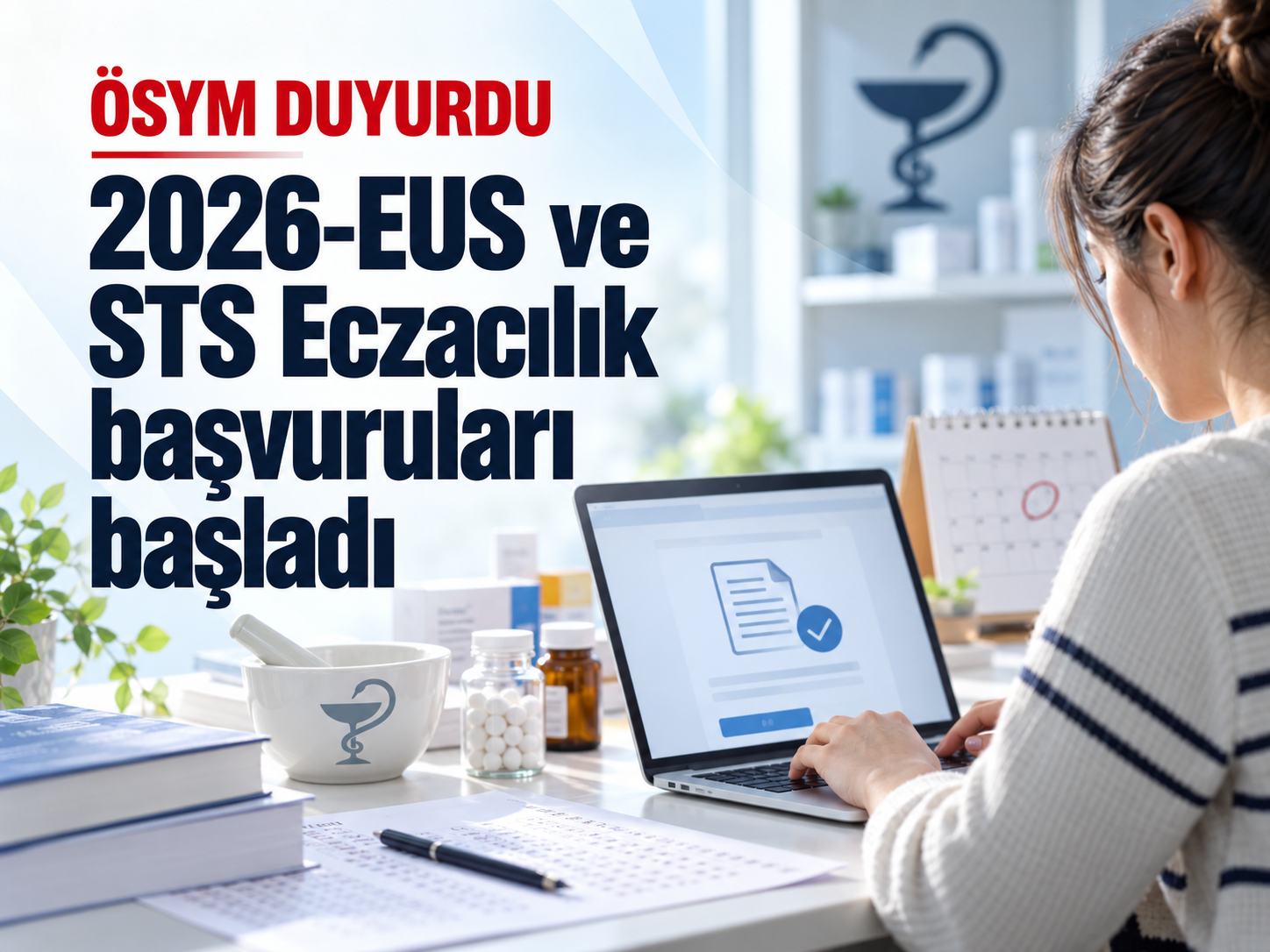 2026-EUS ve STS Eczacılık başvuruları başladı