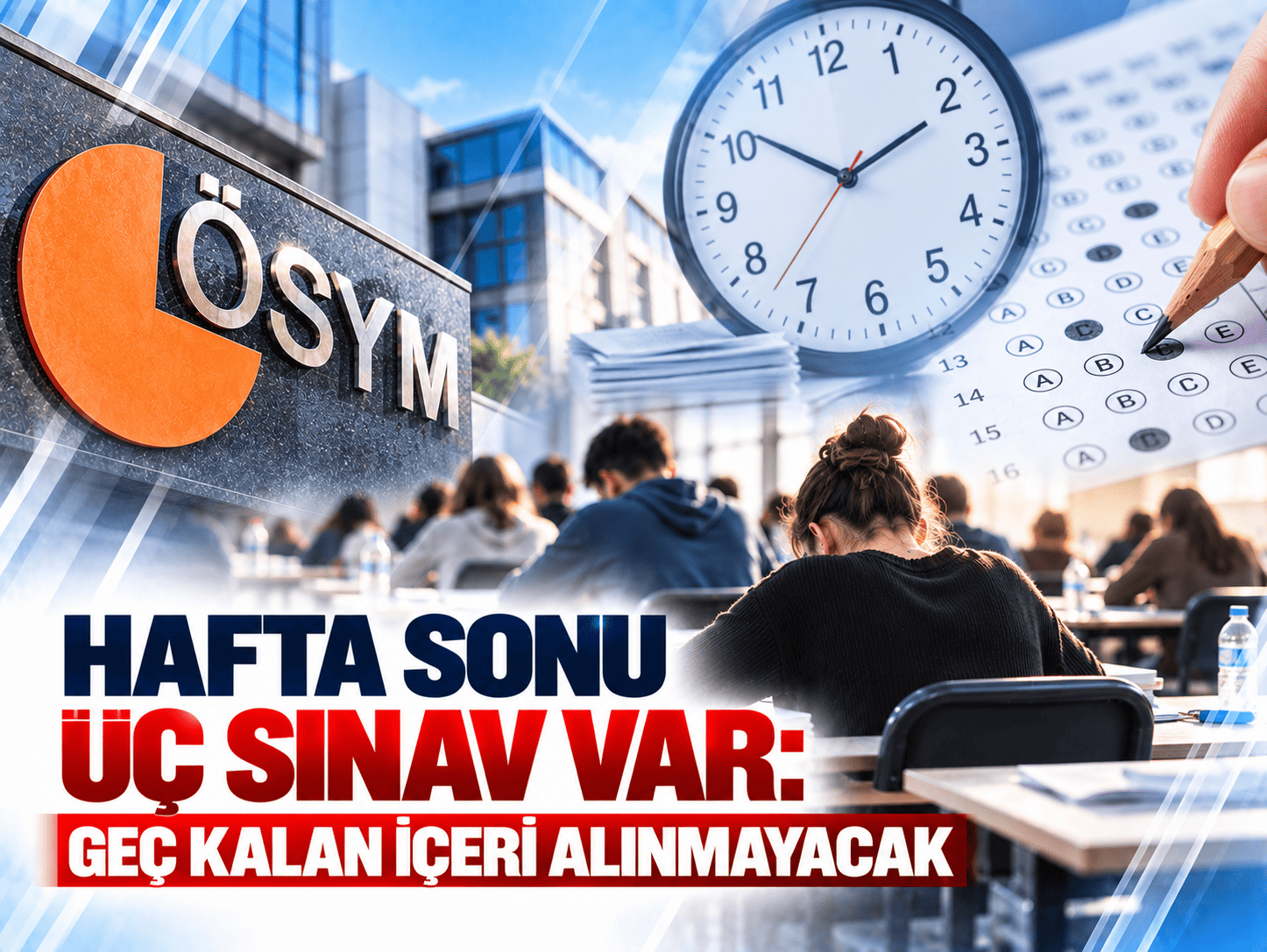 Hafta sonu üç sınav var: Geç kalan içeri alınmayacak