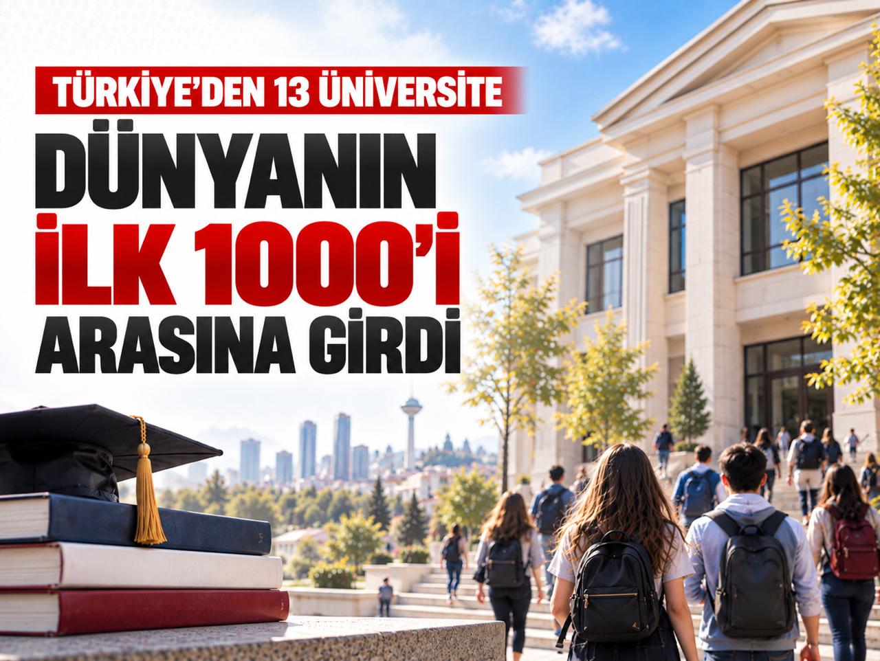 Türkiye’den 13 üniversite dünyanın ilk 1000’i arasına girdi
