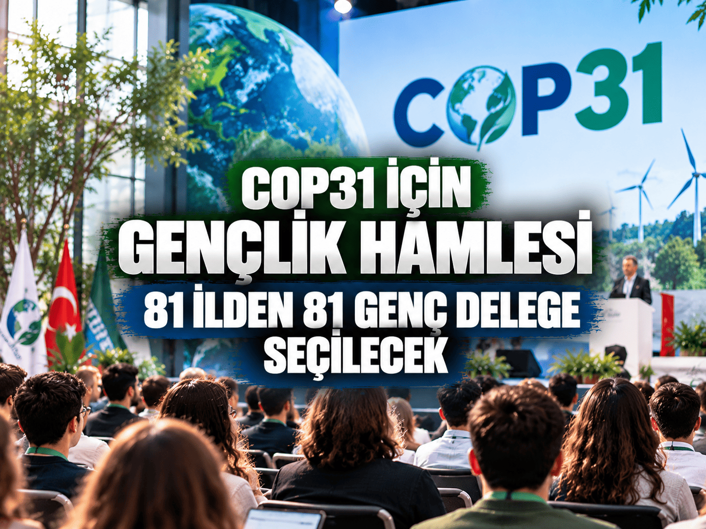 COP31 için gençlik hamlesi: 81 ilden 81 genç delege seçilecek