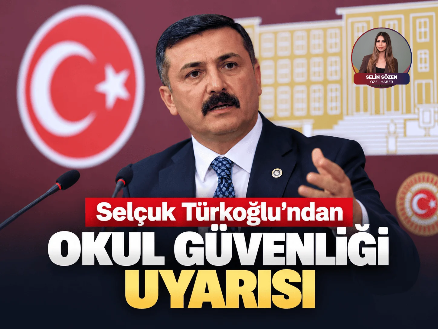Selçuk Türkoğlu'ndan okul güvenliği uyarısı