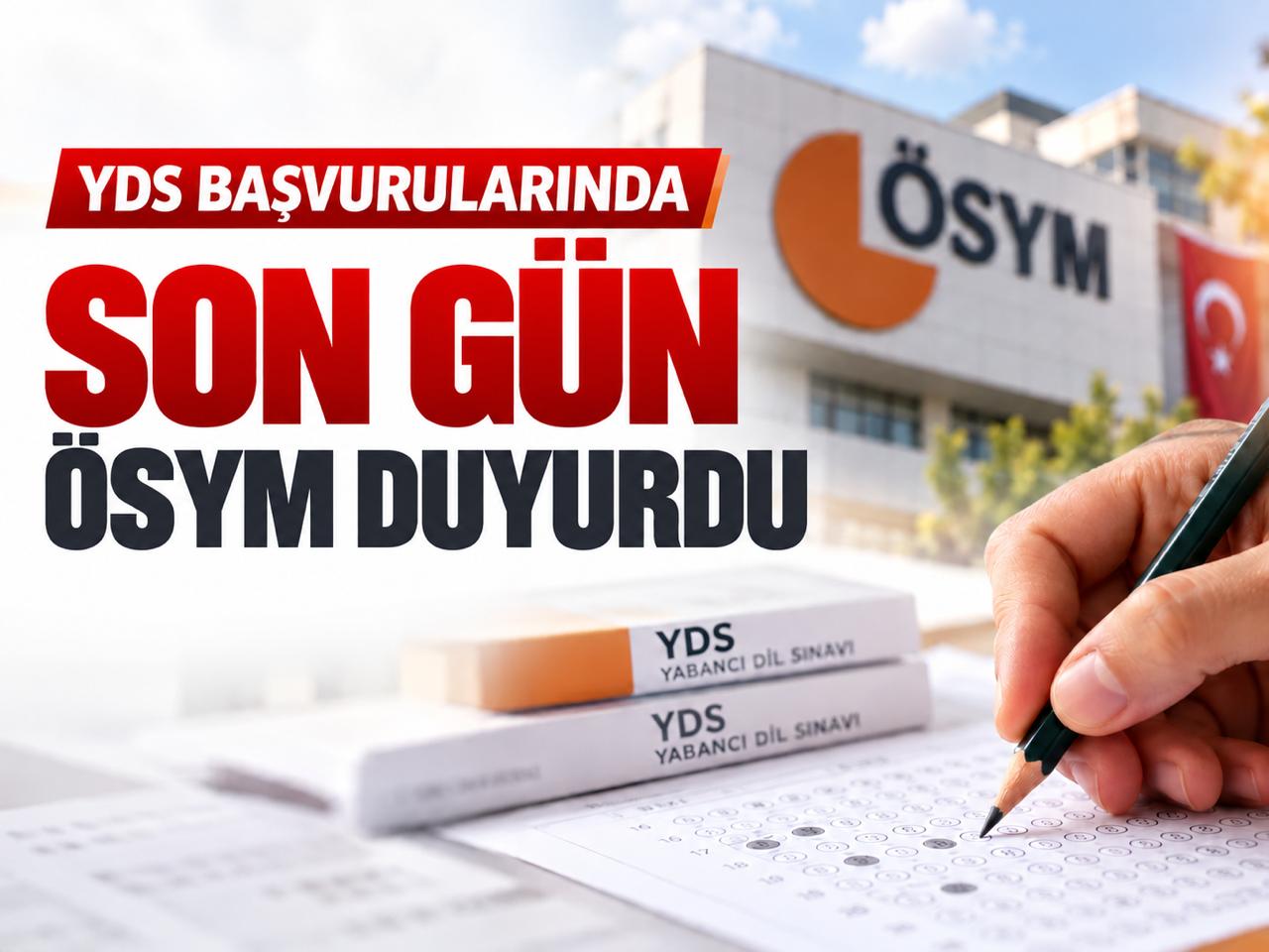 YDS başvurularında son gün: ÖSYM duyurdu
