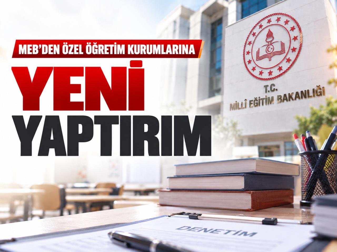 MEB'den özel öğretim kurumlarına yeni yaptırım