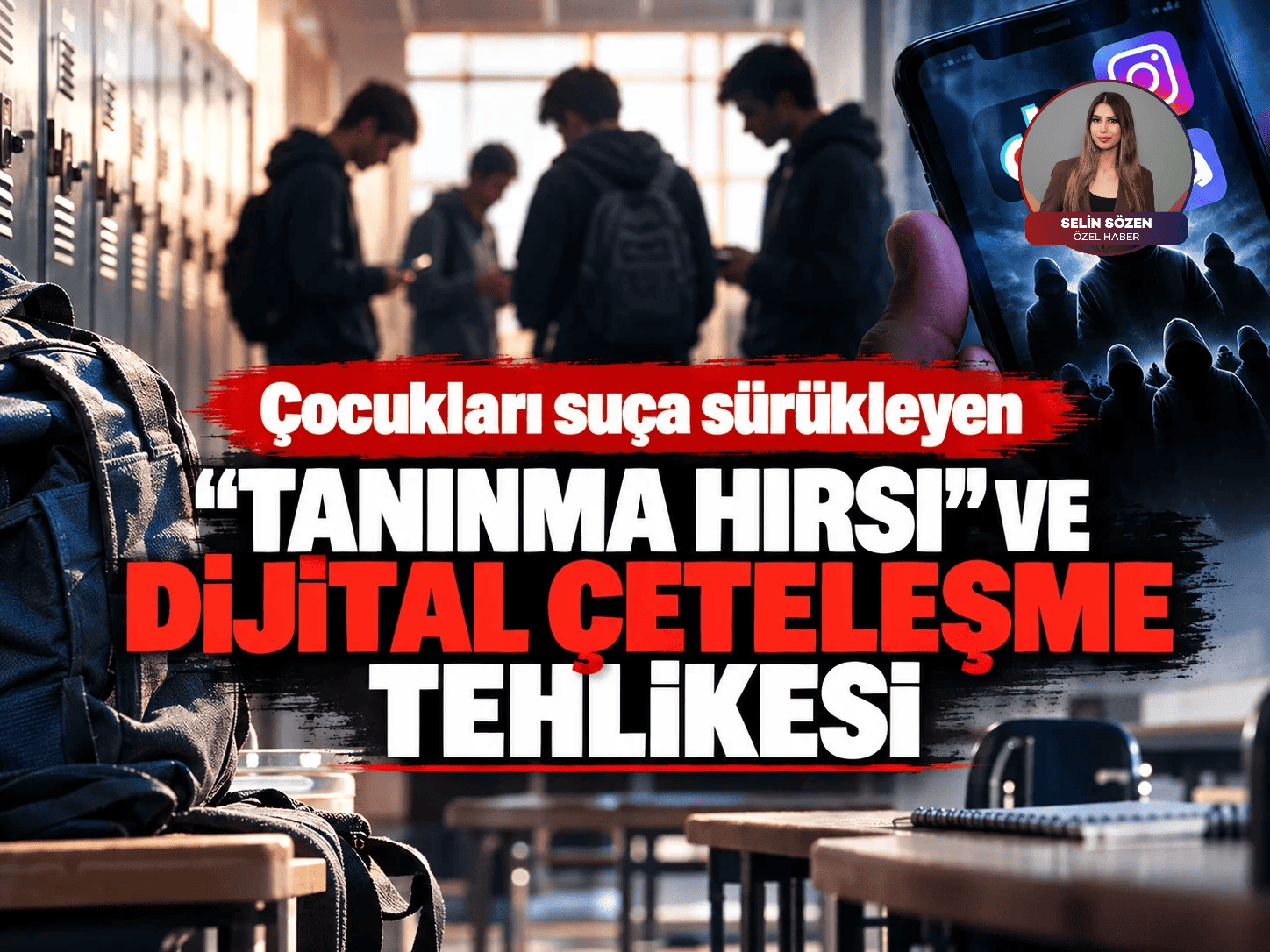 Çocukları suça sürükleyen "tanınma hırsı" ve dijital çeteleşme tehlikesi