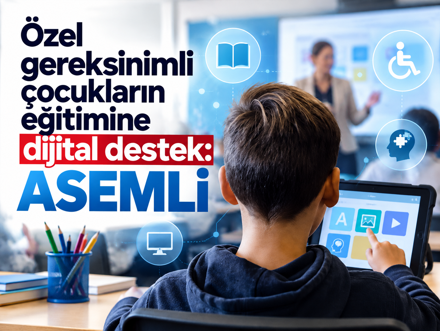 Özel gereksinimli çocukların eğitimine dijital destek: ASEMLİ