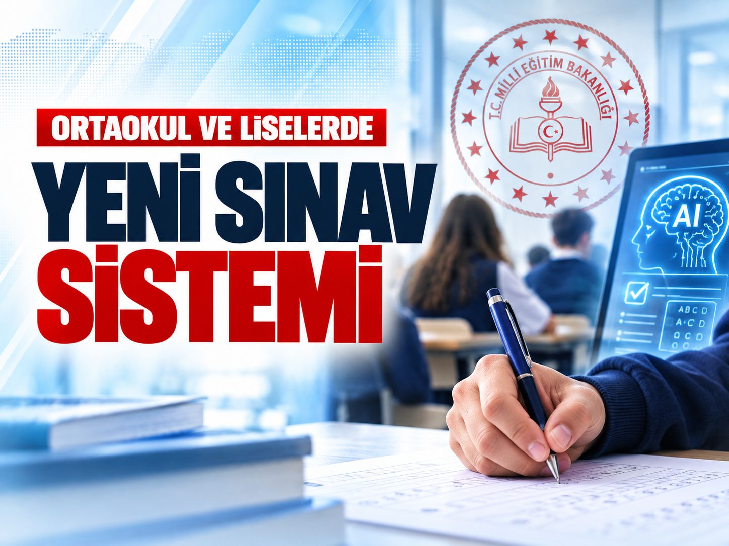 Ortaokul ve liselerde yeni sınav sistemi: Yapay zeka destekli sorular geliyor