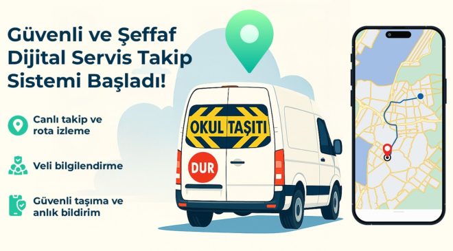 Velilere büyük kolaylık, servis araçlarına dijital takip geliyor