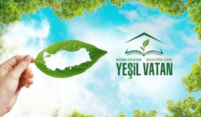Okullarda “Yeşil Vatan-Benim Okulum Geleceğe Çare” etkinlikleri başlıyor